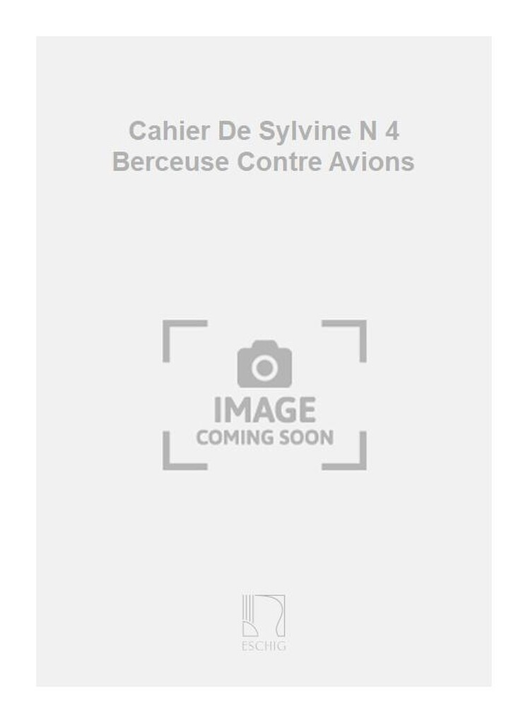 Cahier De Sylvine N 4 Berceuse Contre Avions